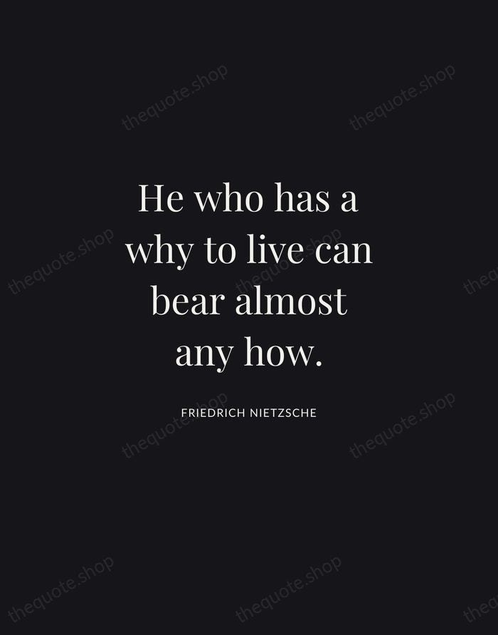He who has a why to live can bear almost any how. — Friedrich Nietzsche | Printable Wall Art — Midnight Serif