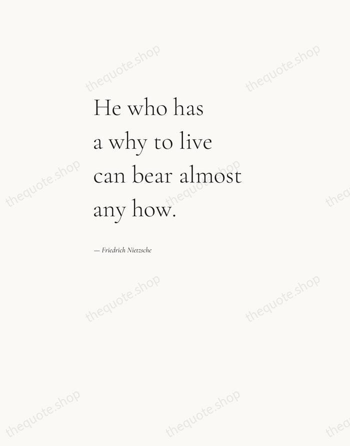 He who has a why to live can bear almost any how. — Friedrich Nietzsche — Editorial Left Serif