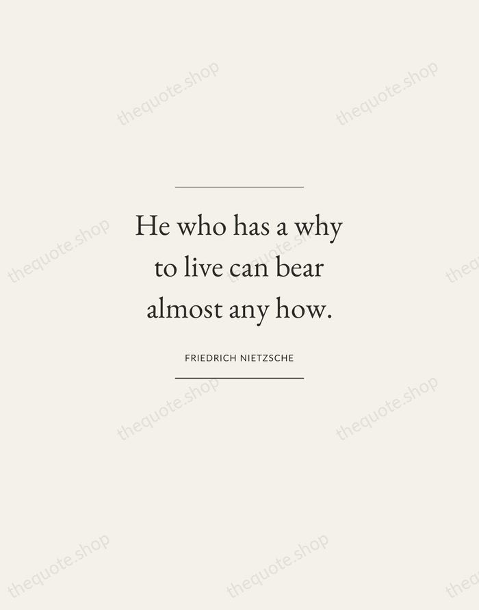 He who has a why to live can bear almost any how. — Friedrich Nietzsche — Gallery Frame