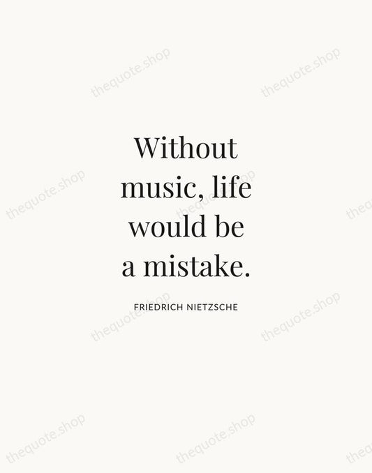 Without music, life would be a mistake. — Friedrich Nietzsche | Printable Wall Art — Atelier Serif