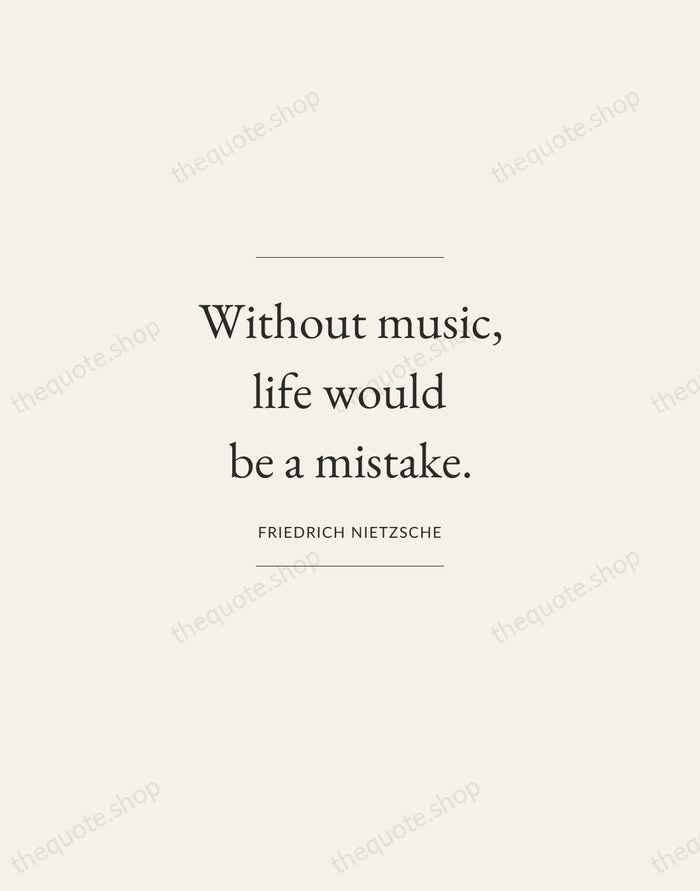 Without music, life would be a mistake. — Friedrich Nietzsche — Gallery Frame