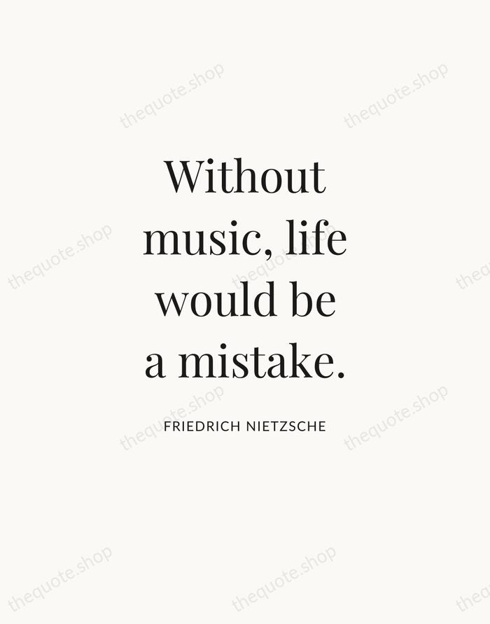 Without music, life would be a mistake. — Friedrich Nietzsche — Statement Serif