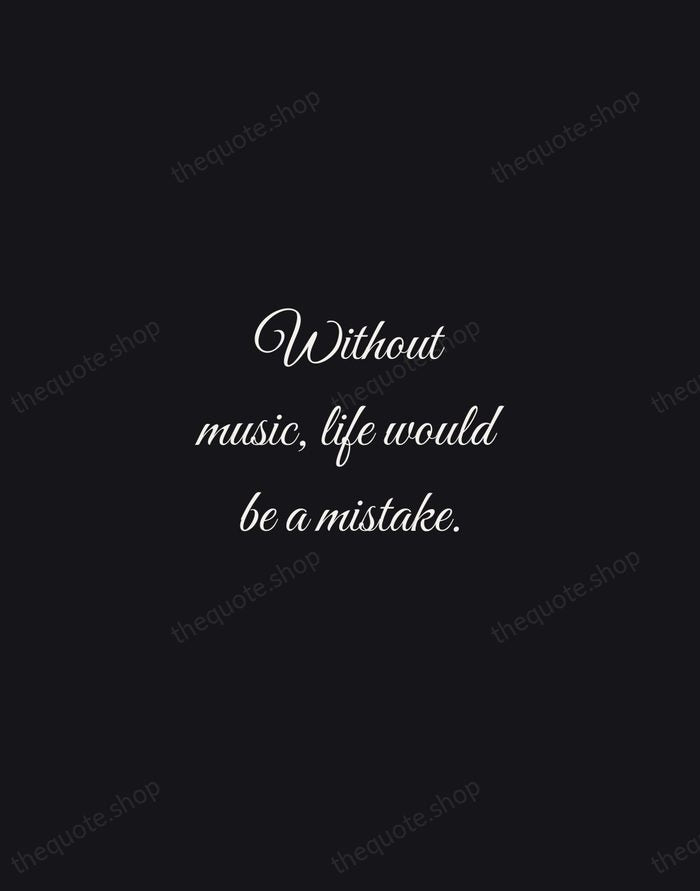 Without music, life would be a mistake. — Friedrich Nietzsche — Night Script