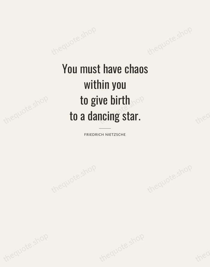 You must have chaos within you to give birth to a dancing… — Friedrich Nietzsche — Letterpress Caps