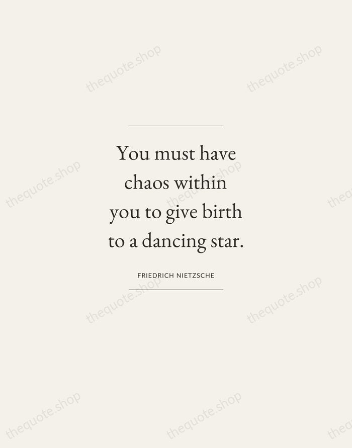 You must have chaos within you to give birth to a dancing… — Friedrich Nietzsche — Gallery Frame