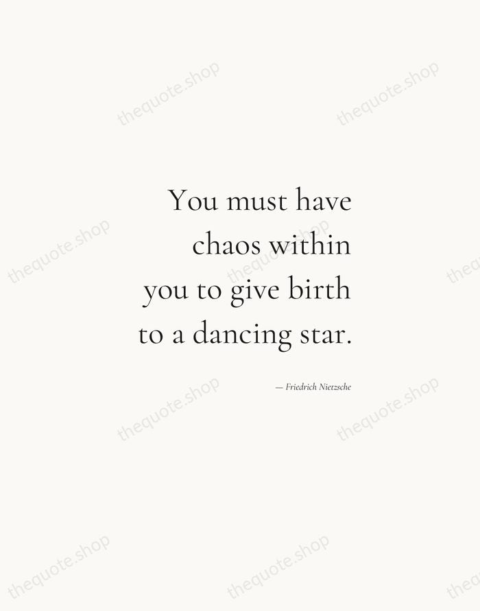 You must have chaos within you to give birth to a dancing… — Friedrich Nietzsche — Soft Serif Right