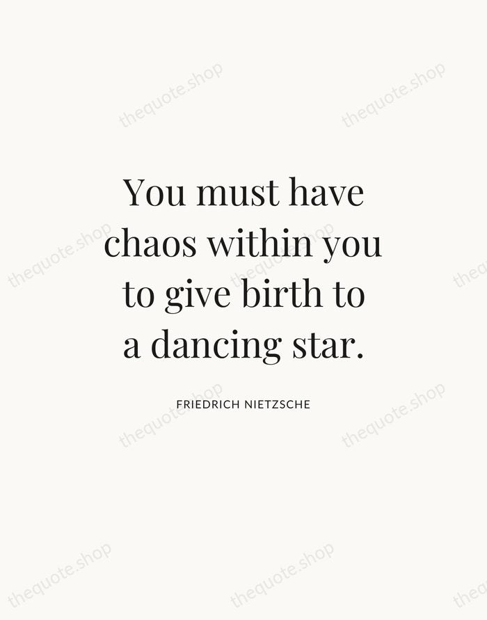 You must have chaos within you to give birth to a dancing… — Friedrich Nietzsche — Statement Serif