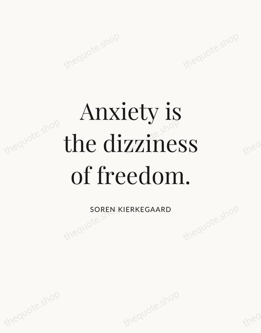 Anxiety is the dizziness of freedom. — Soren Kierkegaard | Printable Wall Art — Atelier Serif