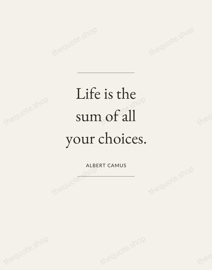 Life is the sum of all your choices. — Albert Camus — Gallery Frame