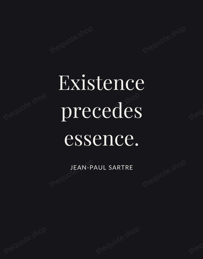Existence precedes essence. — Jean-Paul Sartre | Printable Wall Art — Midnight Serif