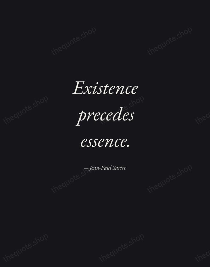 Existence precedes essence. — Jean-Paul Sartre — Manuscript Italic