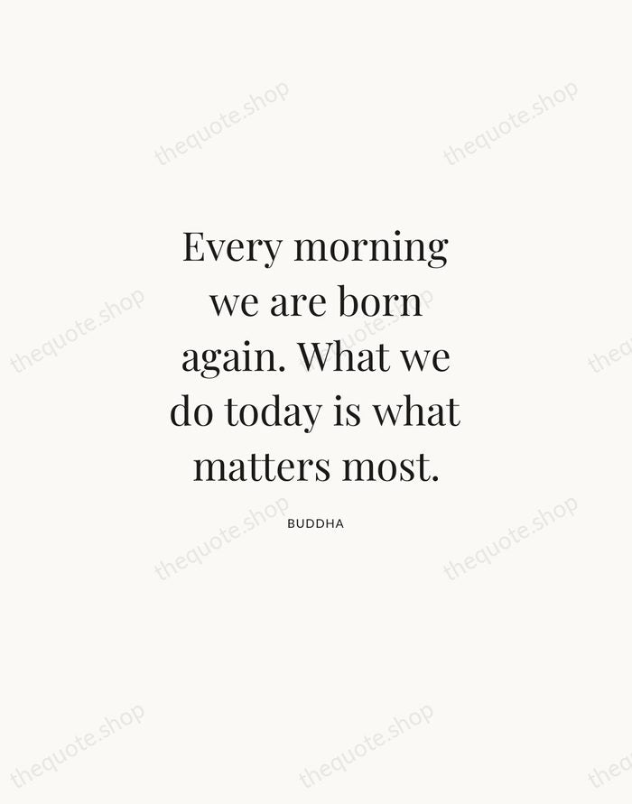 Every morning we are born again. What we do today is what… — Buddha | Printable Wall Art — Atelier Serif