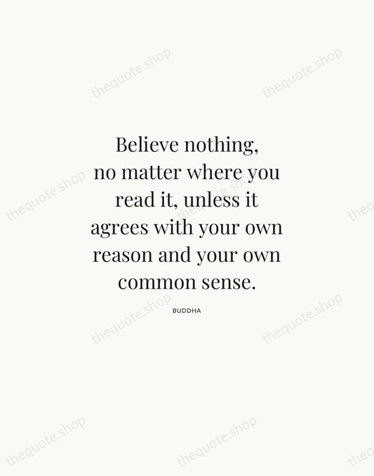 Believe nothing, no matter where you read it, unless it agrees with… — Buddha | Printable Wall Art — Atelier Serif