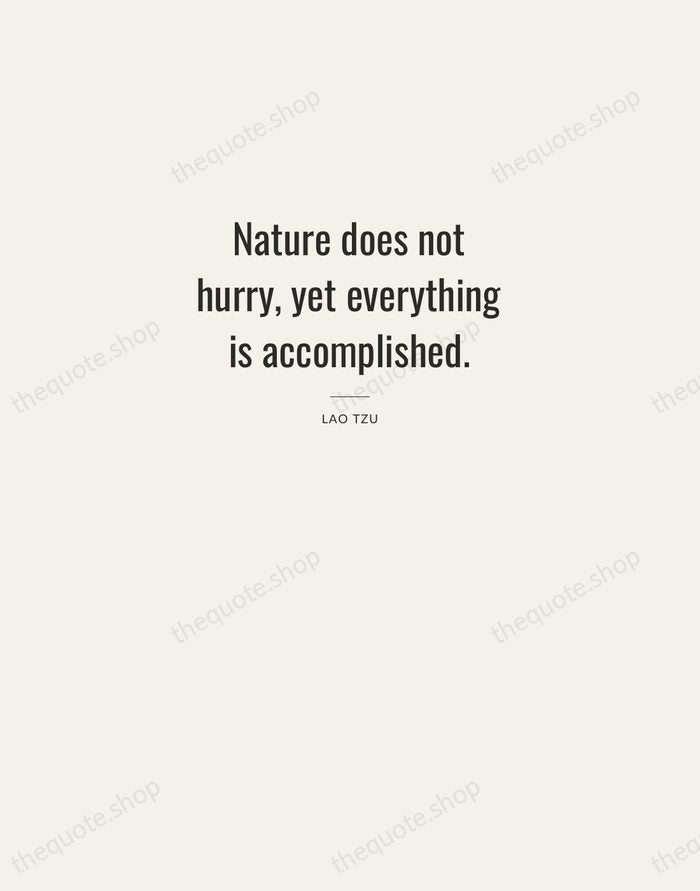 Nature does not hurry, yet everything is accomplished. — Lao Tzu — Letterpress Caps