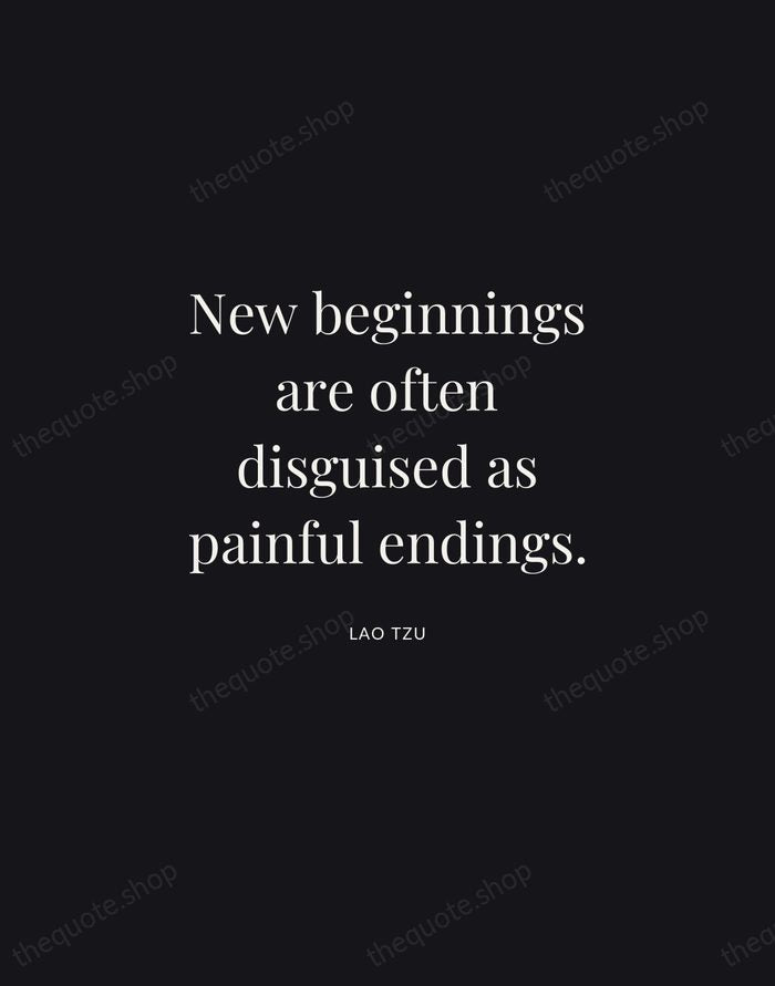 New beginnings are often disguised as painful endings. — Lao Tzu | Printable Wall Art — Midnight Serif