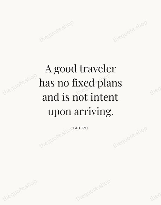 A good traveler has no fixed plans and is not intent upon… — Lao Tzu | Printable Wall Art — Atelier Serif