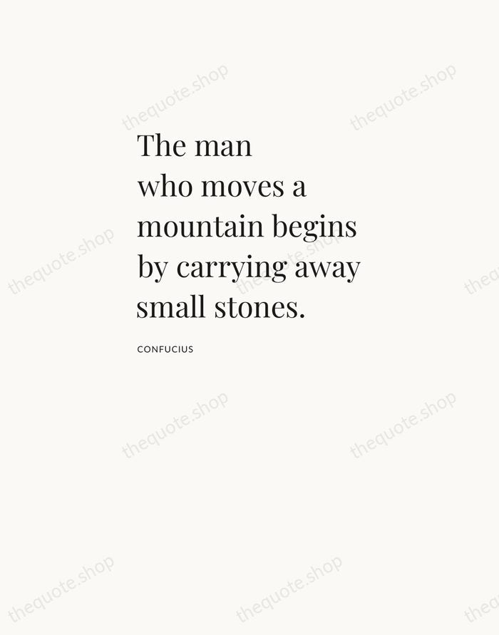 The man who moves a mountain begins by carrying away small stones. — Confucius — Asymmetric Left