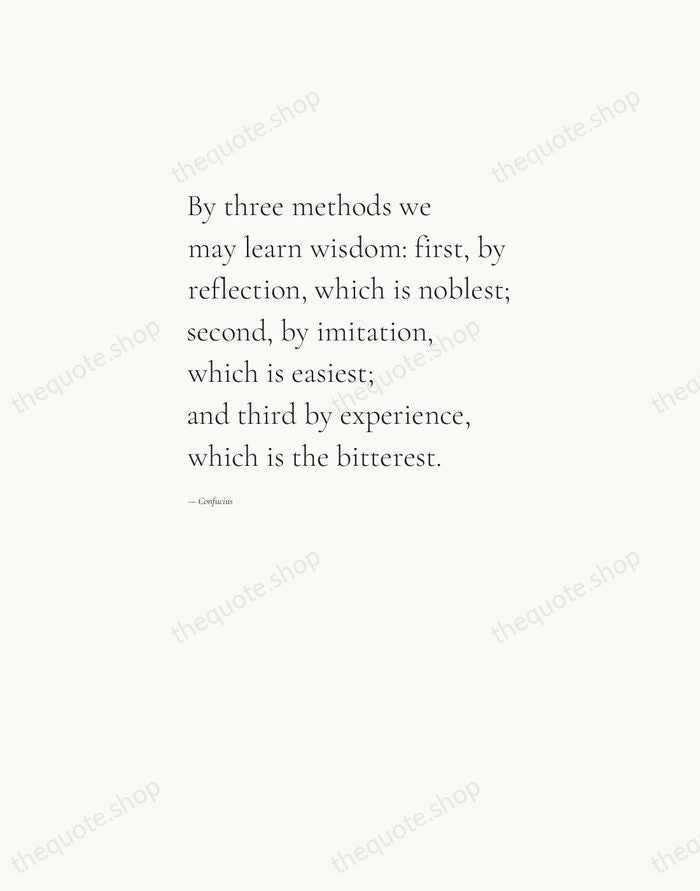 By three methods we may learn wisdom: first, by reflection, which is… — Confucius — Editorial Left Serif