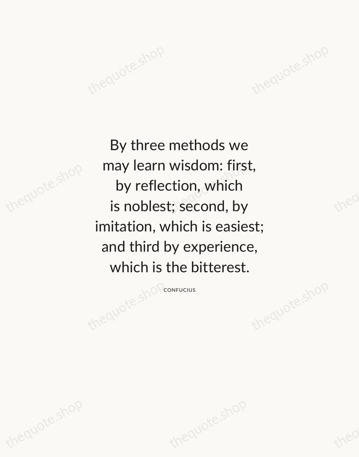 By three methods we may learn wisdom: first, by reflection, which is… — Confucius — Modern Sans Calm