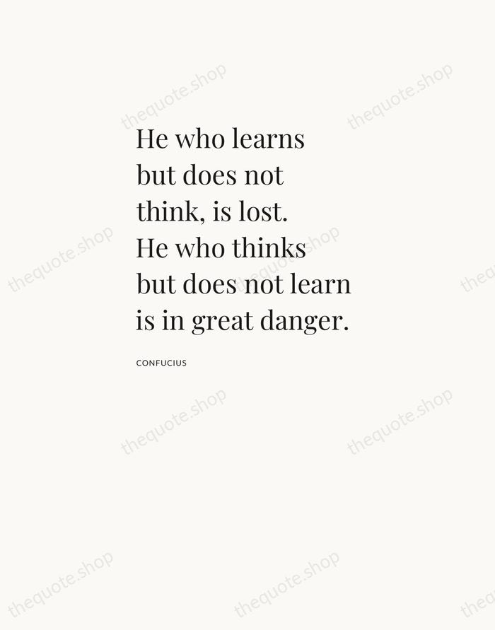 He who learns but does not think, is lost. He who thinks… — Confucius — Asymmetric Left