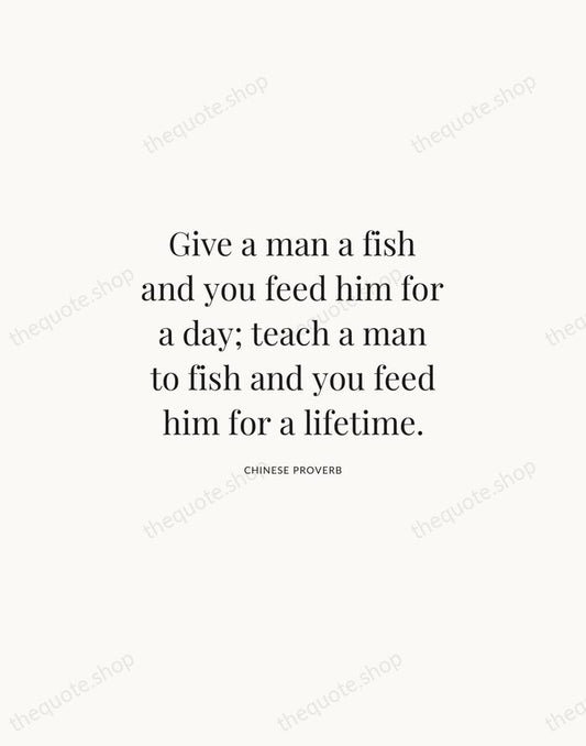 Give a man a fish and you feed him for a day… — Chinese Proverb | Printable Wall Art — Atelier Serif