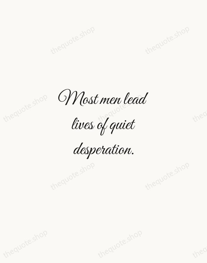 Most men lead lives of quiet desperation. — Henry David Thoreau — Script Whisper
