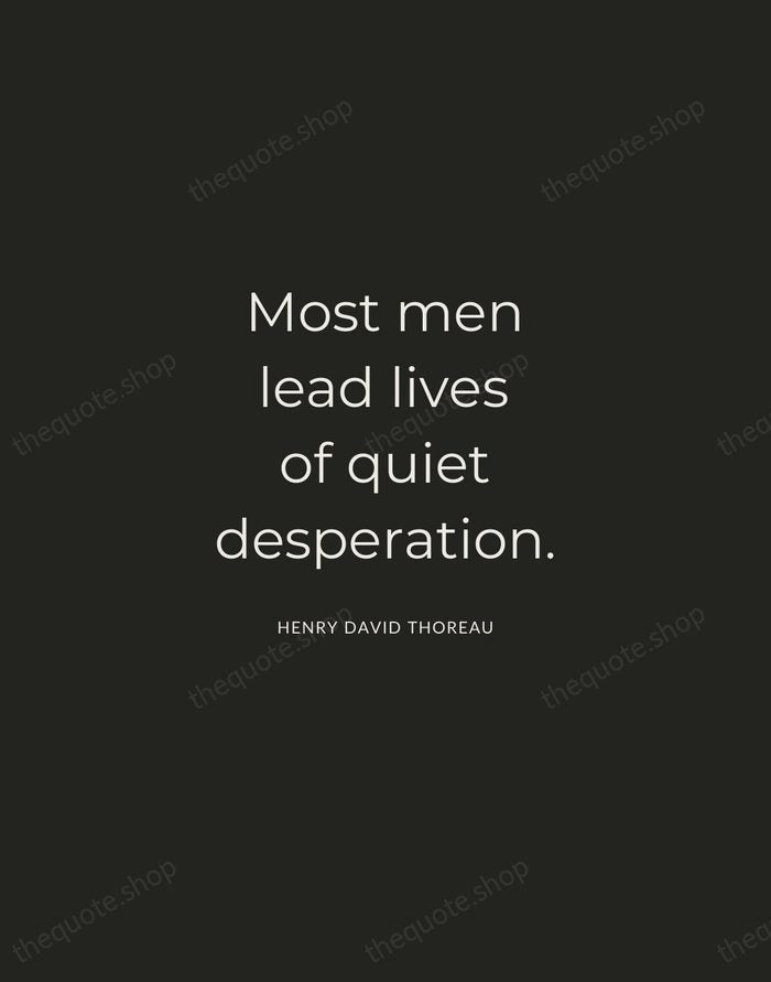 Most men lead lives of quiet desperation. — Henry David Thoreau — Charcoal Sans