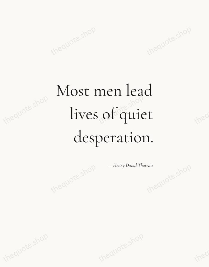Most men lead lives of quiet desperation. — Henry David Thoreau — Soft Serif Right