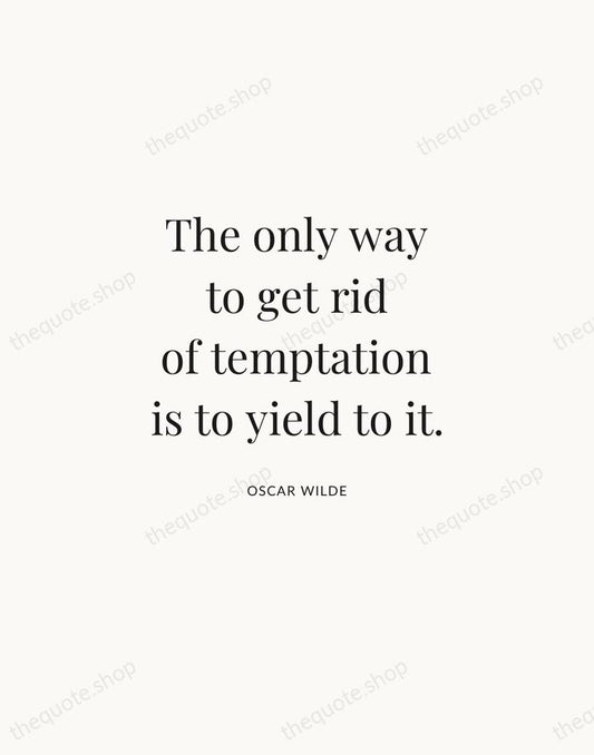 The only way to get rid of temptation is to yield to… — Oscar Wilde | Printable Wall Art — Atelier Serif