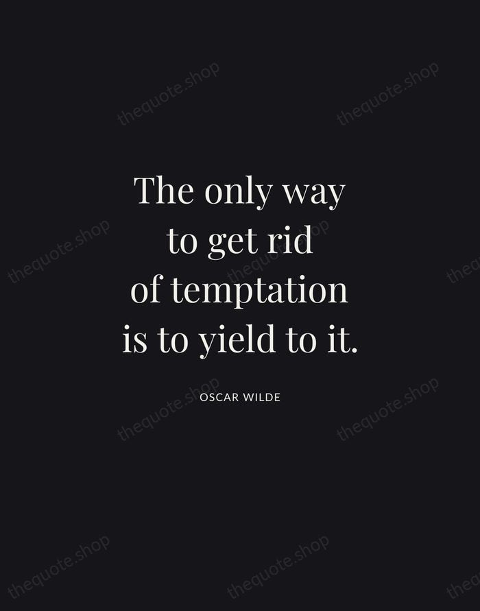 The only way to get rid of temptation is to yield to… — Oscar Wilde | Printable Wall Art — Midnight Serif