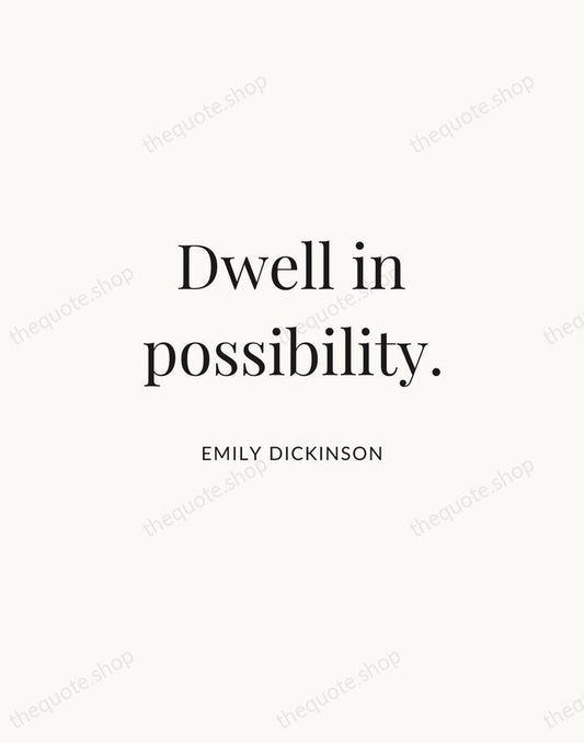 Dwell in possibility. — Emily Dickinson | Printable Wall Art — Atelier Serif