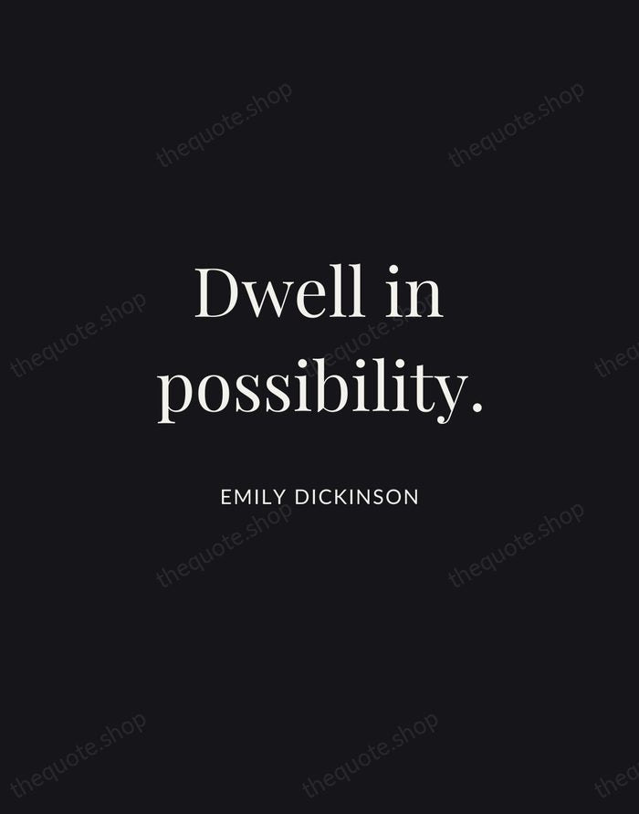 Dwell in possibility. — Emily Dickinson | Printable Wall Art — Midnight Serif