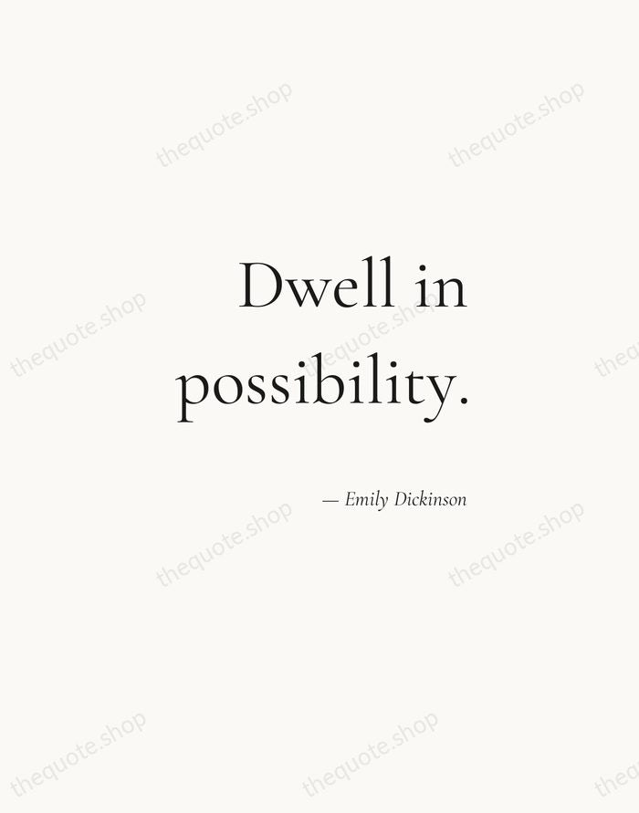 Dwell in possibility. — Emily Dickinson — Soft Serif Right