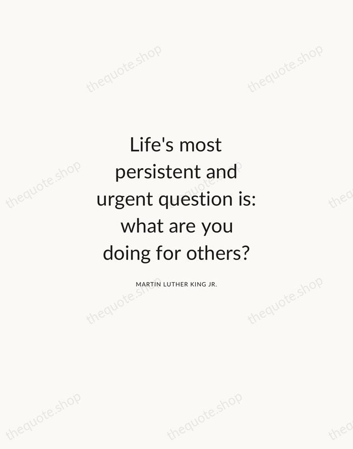 Life's most persistent and urgent question is: what are you doing for… — Martin Luther King Jr. — Modern Sans Calm
