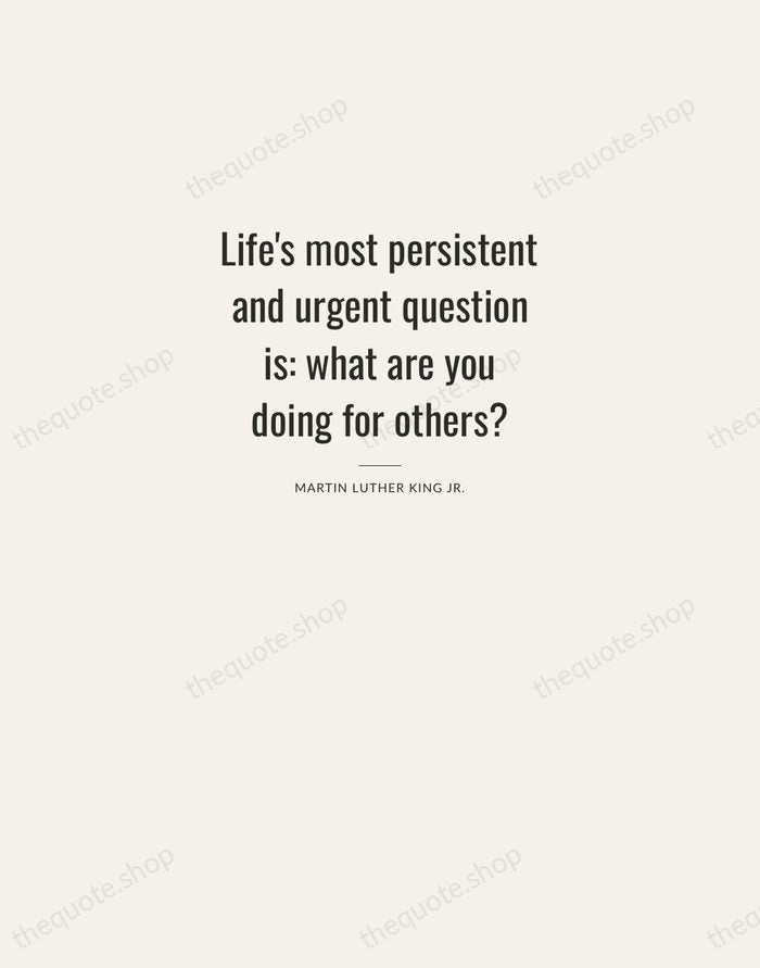 Life's most persistent and urgent question is: what are you doing for… — Martin Luther King Jr. — Letterpress Caps