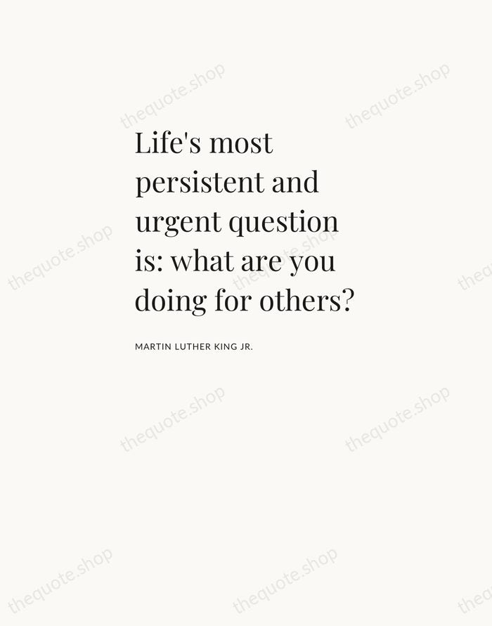 Life's most persistent and urgent question is: what are you doing for… — Martin Luther King Jr. — Asymmetric Left