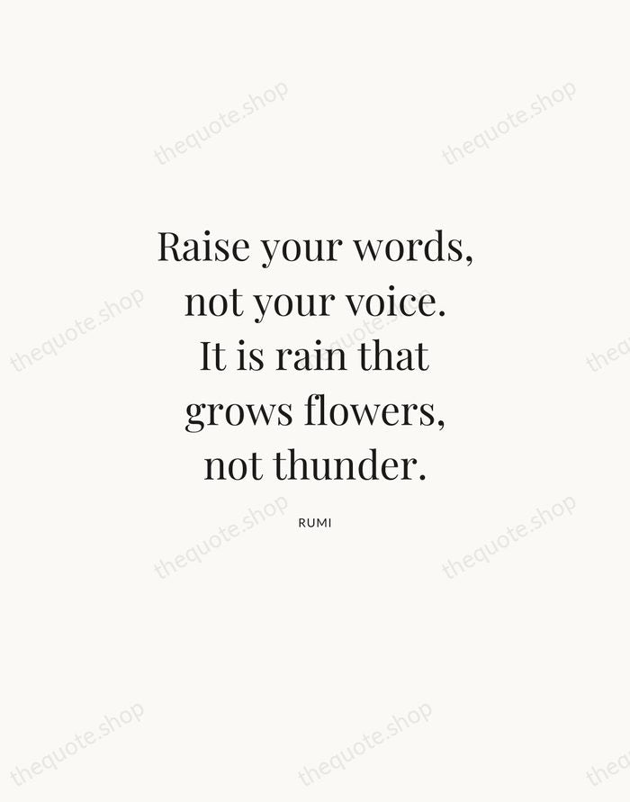 Raise your words, not your voice. It is rain that grows flowers… — Rumi | Printable Wall Art — Atelier Serif