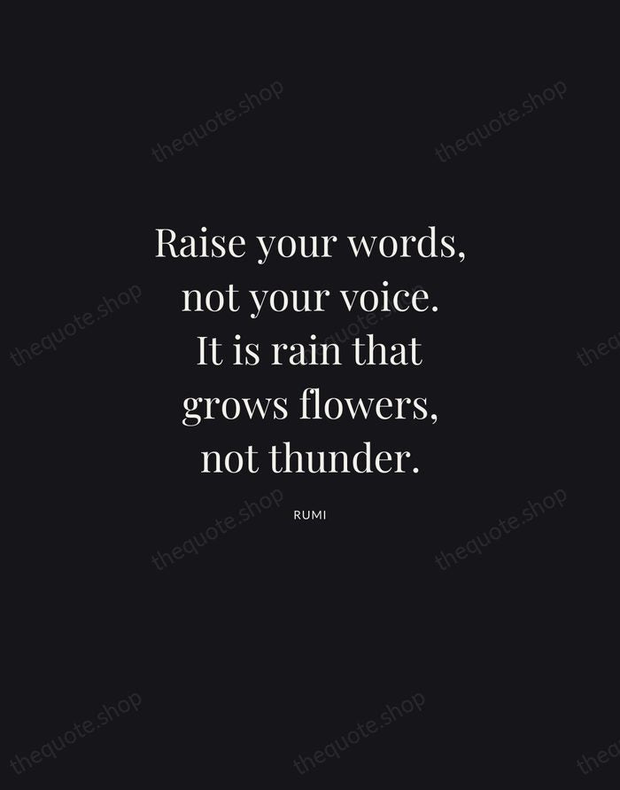 Raise your words, not your voice. It is rain that grows flowers… — Rumi | Printable Wall Art — Midnight Serif