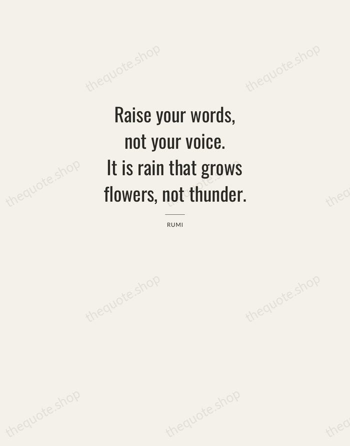Raise your words, not your voice. It is rain that grows flowers… — Rumi — Letterpress Caps