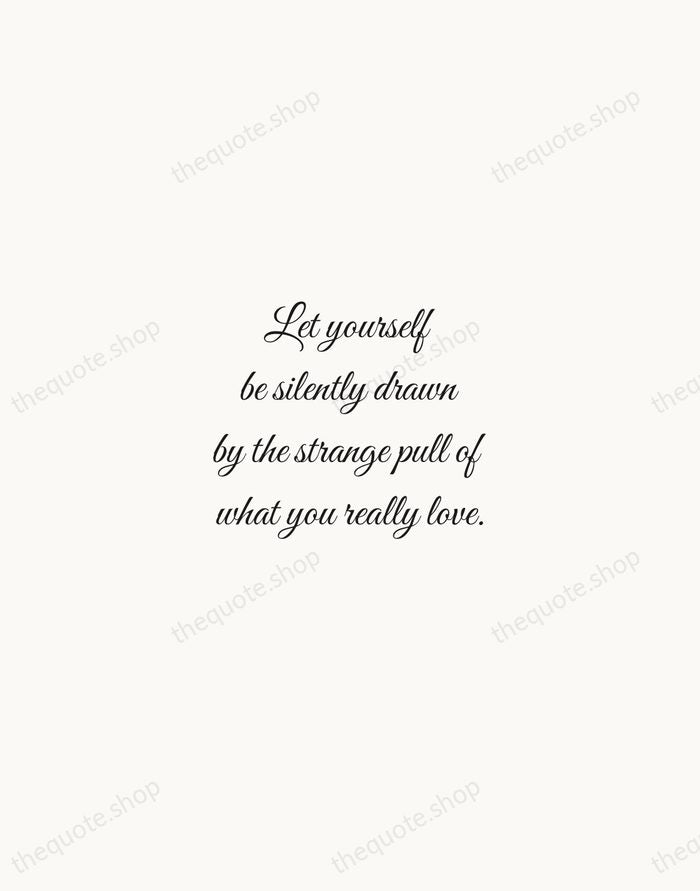 Let yourself be silently drawn by the strange pull of what you… — Rumi — Script Whisper