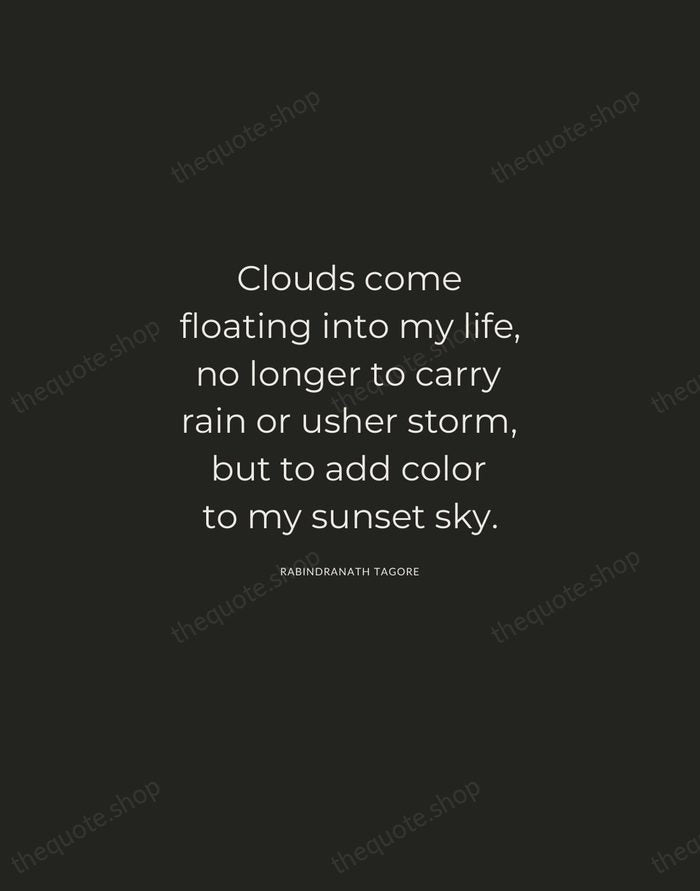 Clouds come floating into my life, no longer to carry rain or… — Rabindranath Tagore — Charcoal Sans