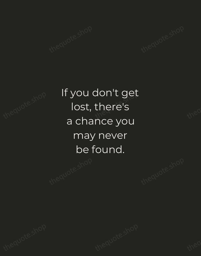 If you don't get lost, there's a chance you may never be… — Virginia Woolf — Tracked Caps Unsigned