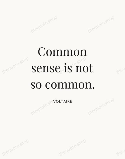 Common sense is not so common. — Voltaire | Printable Wall Art — Atelier Serif
