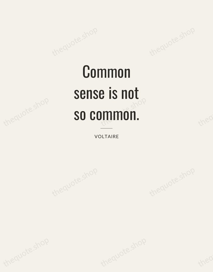 Common sense is not so common. — Voltaire — Letterpress Caps