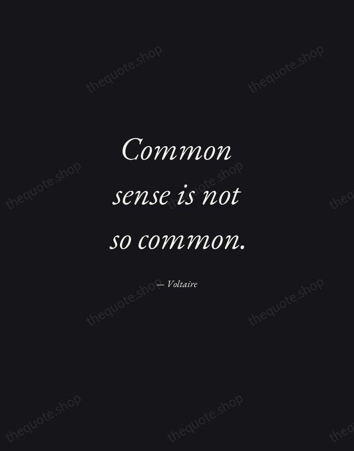 Common sense is not so common. — Voltaire — Manuscript Italic