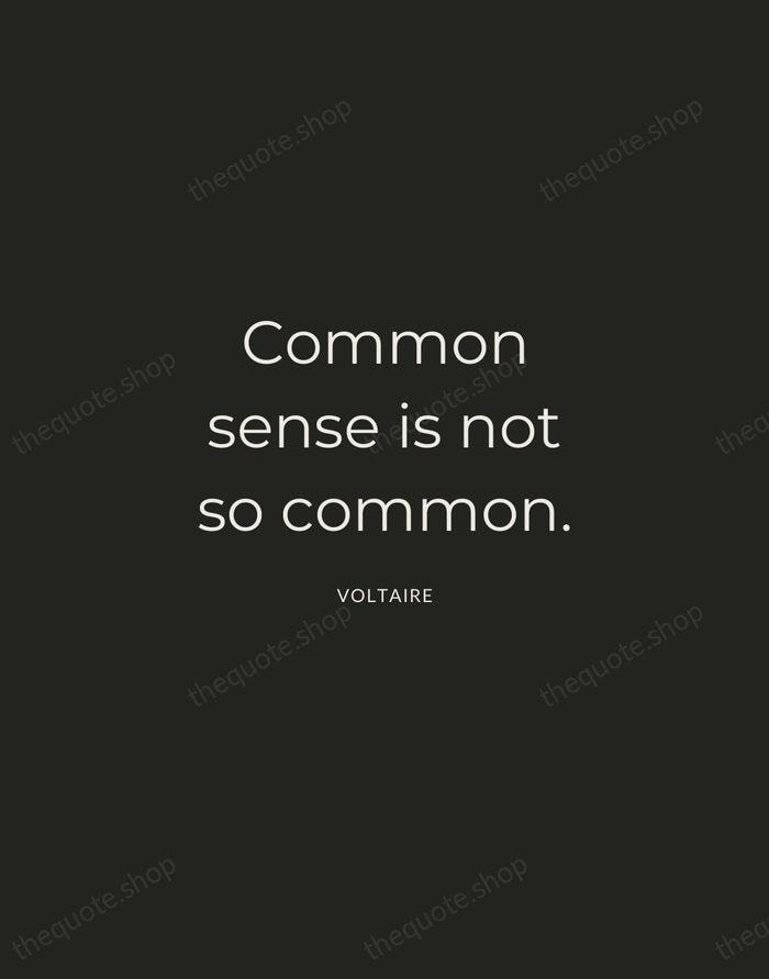 Common sense is not so common. — Voltaire — Charcoal Sans