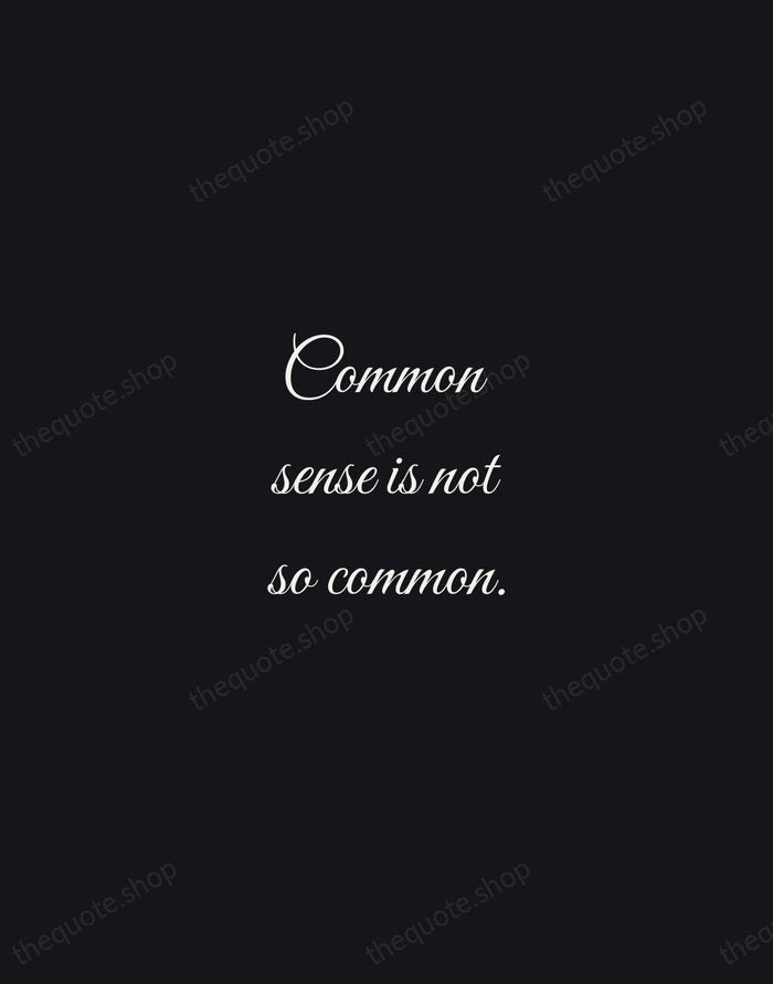 Common sense is not so common. — Voltaire — Night Script