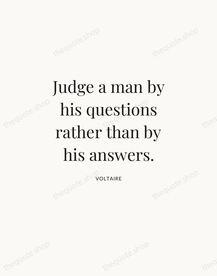 Judge a man by his questions rather than by his answers. — Voltaire | Printable Wall Art — Atelier Serif