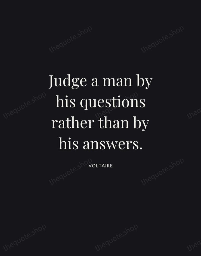 Judge a man by his questions rather than by his answers. — Voltaire | Printable Wall Art — Midnight Serif
