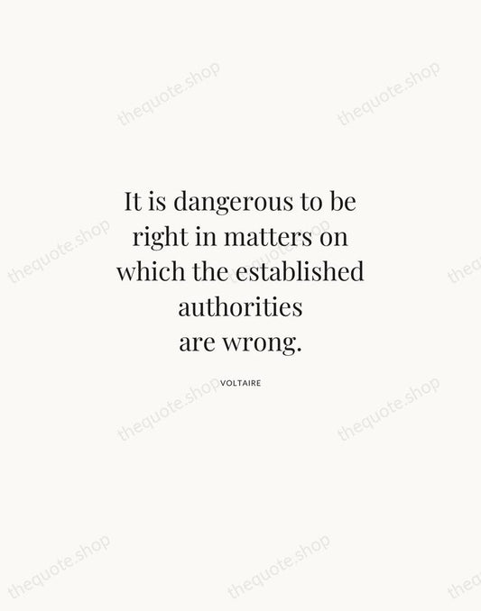 It is dangerous to be right in matters on which the established… — Voltaire | Printable Wall Art — Atelier Serif
